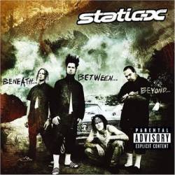 Static-X : Beneath Between Beyond